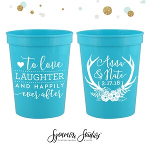 To Love Laughter and Happily Ever After - Wedding Stadium Cups #104 - Custom - Bridal Wedding Favors, Wedding Cups, Party Cup