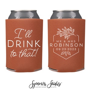 I'll Drink to That - Wedding Can Cooler #203R - Custom - Wedding Favors, Beverage Insulators, Beer Hugger, Wedding Favor, Beer Holder, Decor