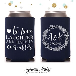 Wedding Can Cooler #130R - To Love Laughter and Happily Ever After - Custom -  Wedding Favors, Party Favors, Beer Huggers, Wedding Favor