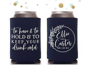 Wedding Can Cooler #145R - To Have and To Hold - Custom -  Wedding Favors, Beverage Insulators, Beer Huggers, Wedding Favor, Beer Holder