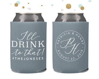 Wedding Can Cooler #127R - I'll Drink To That - Custom -  Wedding Favors, Beverage Insulators, Beer Huggers, Wedding Favor, Beer Holder