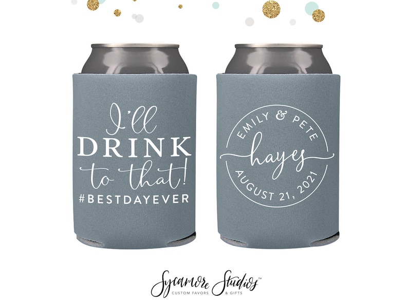 I'll Drink to That Wedding Can Cooler 151R Custom Wedding Favors, Beverage Insulators, Beer Hugger, Wedding Favor, Beer Holder, Decor image 1