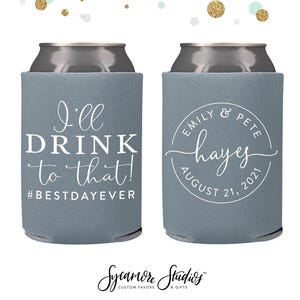 I'll Drink to That - Wedding Can Cooler #151R - Custom - Wedding Favors, Beverage Insulators, Beer Hugger, Wedding Favor, Beer Holder, Decor
