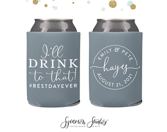 I'll Drink to That - Wedding Can Cooler #151R - Custom - Wedding Favors, Beverage Insulators, Beer Hugger, Wedding Favor, Beer Holder, Decor