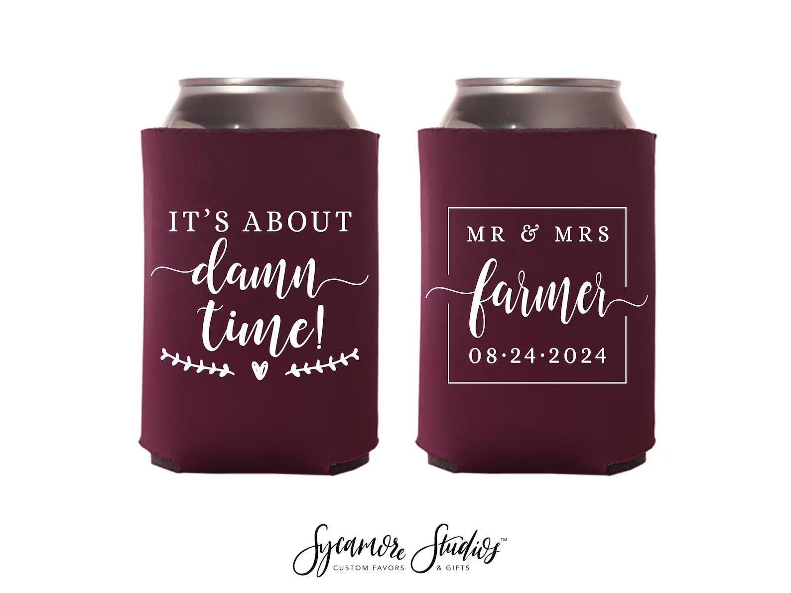 It's About Damn Time - Wedding Can Cooler #185R - Custom - Wedding
