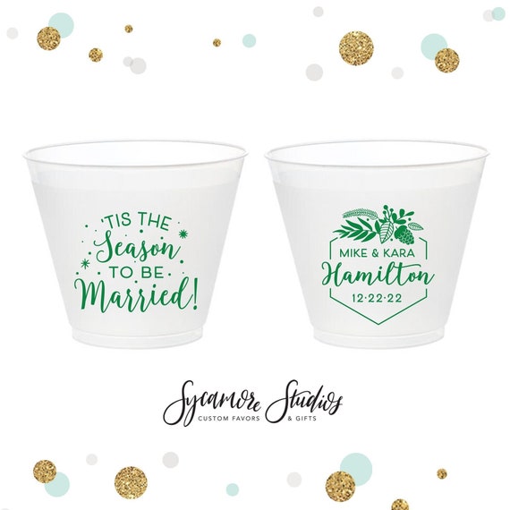 Tis The Season - 9oz Frosted Unbreakable Plastic Cup #184 - Custom - Bridal  Wedding Favors, Wedding Cups, Party Cups, Favor