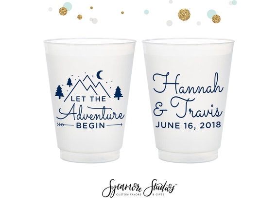 Let The Adventure Begin - 12oz or 16oz Frosted Unbreakable Plastic Cup #63  - Custom - Bridal Wedding Favors, Wedding Cups, Party Cups