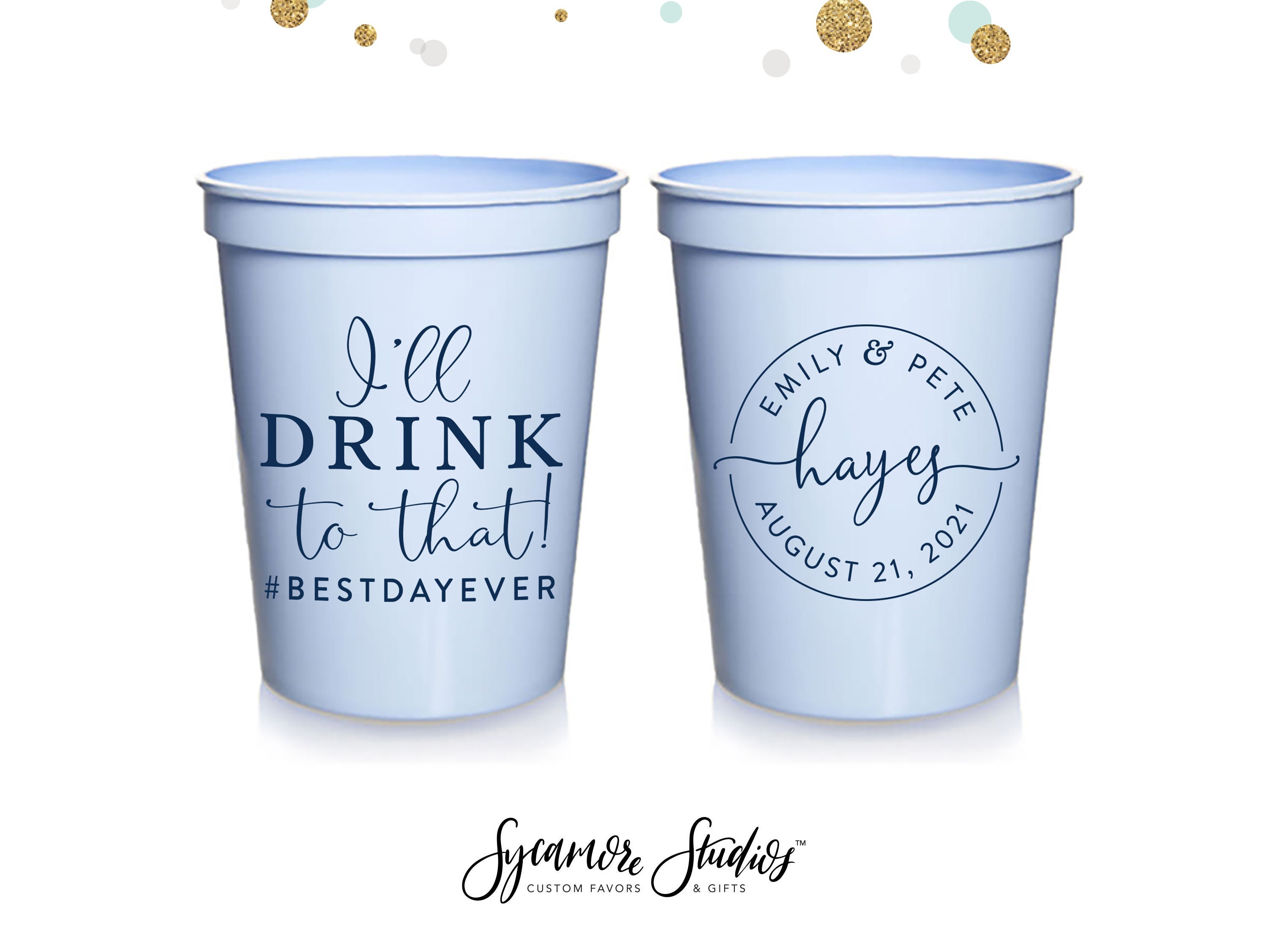 I'll Drink To That - Wedding Stadium Cups #151 - Custom - Bridal Wedding Favors, Wedding Cups, Party Cup, Wedding Favor, Wedding Drink Cups