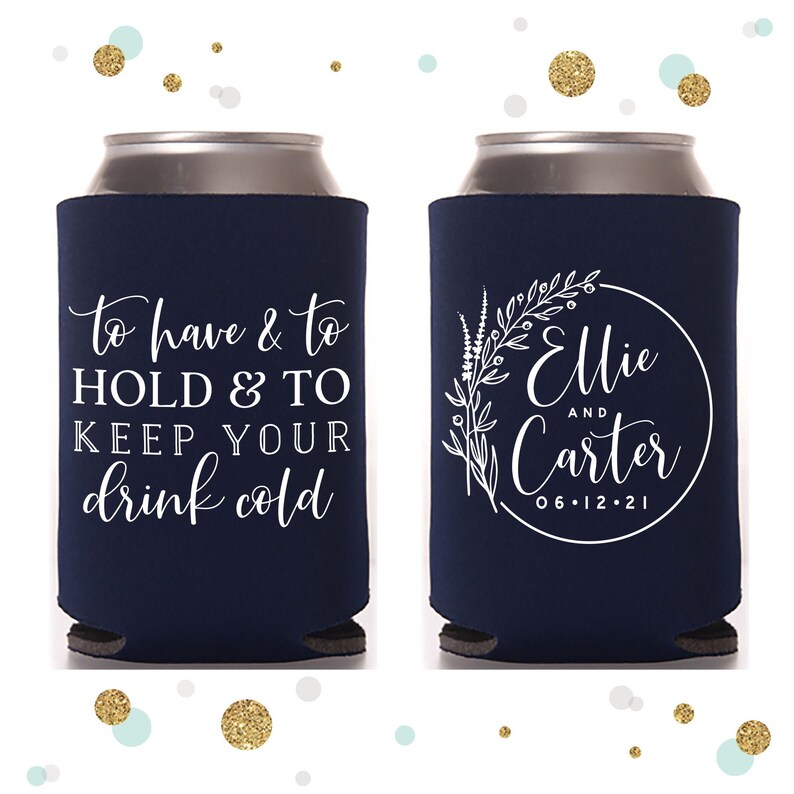 Wedding Can Cooler #145R - To Have and To Hold - Custom -  Wedding Favors, Beverage Insulators, Beer Huggers, Wedding Favor, Beer Holder 