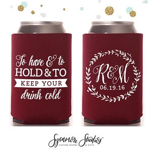 To Have and To Hold - Wedding Can Cooler #27R - Custom - Bridal Wedding Favors, Beverage Insulators, Beer Huggers