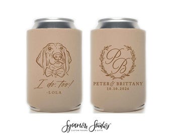 Wedding Can Cooler #270R - Custom Pet Illustration - I do too - Wedding Favors, Beverage Holder, Wedding Favor, Can Holder, Can Insulator
