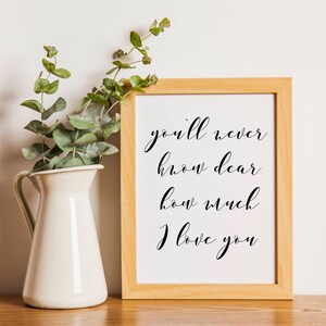 You&#39;ll never know dear how much I love you, Nursery Quotes, Nursery Printable, Nursery Decor