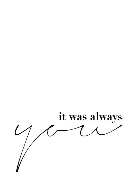 It Was Always You Quote It Was Always You Love Quote Quotes About Love Bedroom Home | Etsy Hong Kong