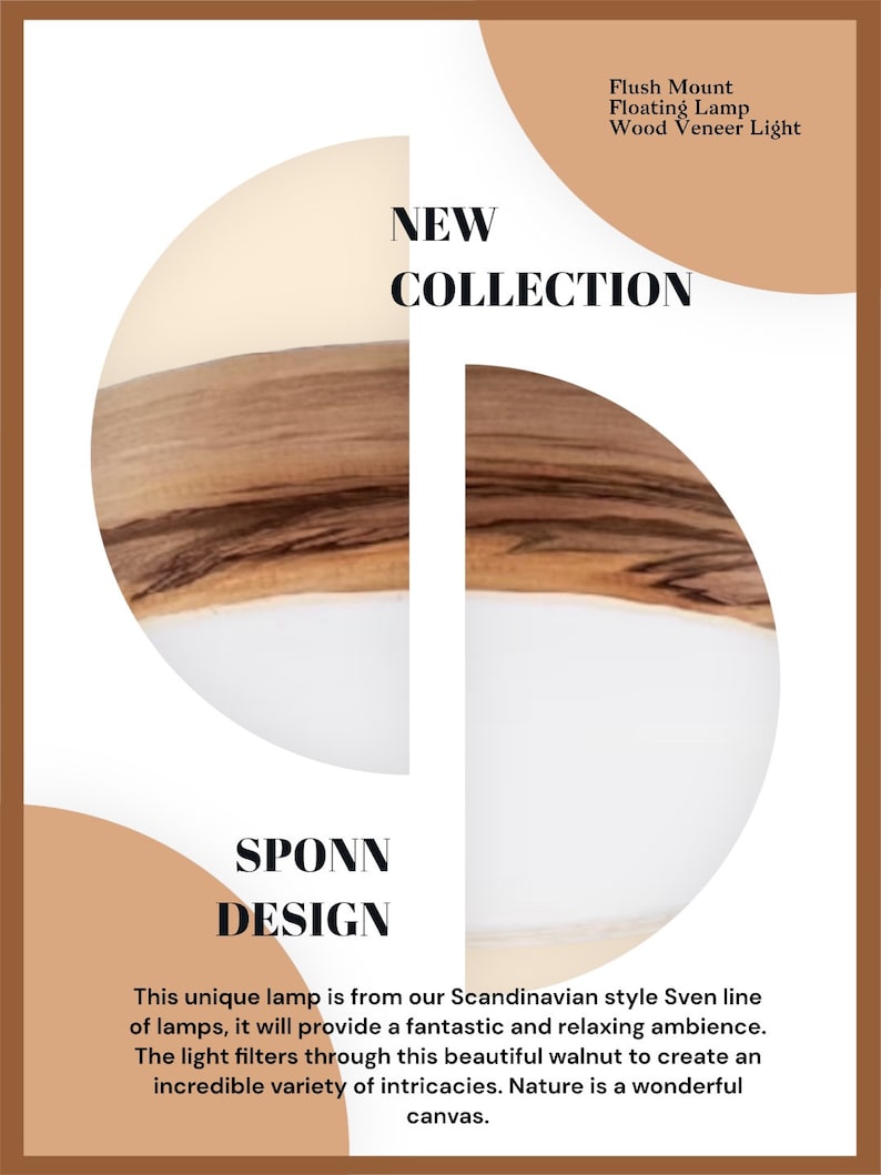 May include: A flush mount floating lamp with a wood veneer finish, featuring a circular design with natural wood grain patterns and a white light diffuser. The text reads: New Collection, Flush Mount Floating Lamp Wood Veneer Light, Sponn Design.