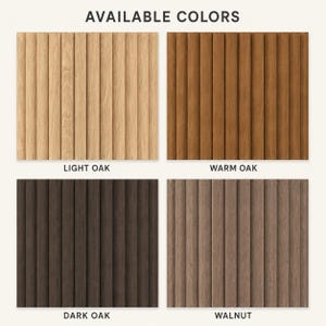 May include: A grid of four square panels featuring vertical slats in different wood finishes. The text AVAILABLE COLORS appears at the top, with labels Light Oak, Warm Oak, Dark Oak, and Walnut beneath each corresponding wood-toned panel.