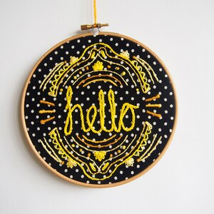 Hello, yellow, black and white hand embroidered 6 hoop art image 1