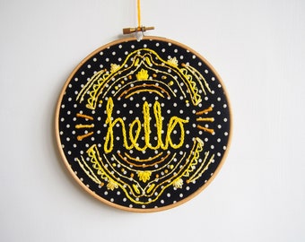 Hello, yellow, black and white hand embroidered 6" hoop art