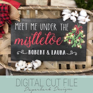 Meet Me Under The Mistletoe SVG / Digital File