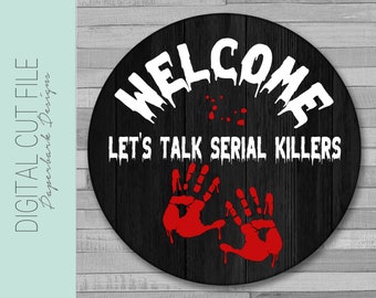 Welcome Let&#39;s Talk Serial Killers SVG