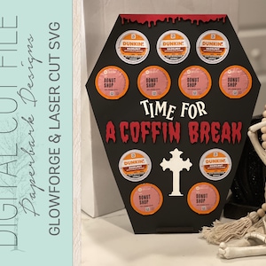 Coffin Break Coffee KCup Halloween Holder SVG / Glowforge Digital File / Laser
