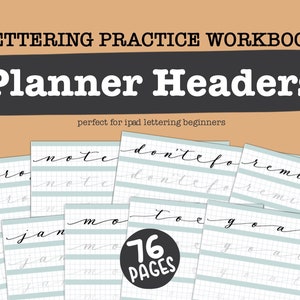 May include: A workbook with 76 pages for practicing lettering planner headers. The pages are lined and have a grid pattern. The workbook is perfect for iPad lettering beginners. The cover of the workbook is brown with black text that says "LETTERING PRACTICE WORKBOOK" and "Planner Headers".