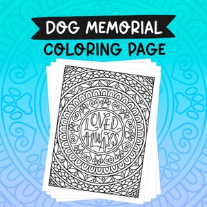May include: A stack of white Dog Memorial Coloring Pages with a black and white mandala design. The mandala features paw prints and the words "LOVED ALWAYS" in a circular pattern. The background is a gradient of blue and teal.