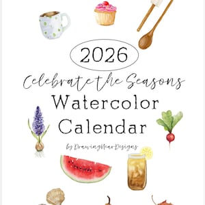 May include: Watercolor calendar for 2026, featuring seasonal illustrations. Includes images of a cupcake, coffee mug, watermelon, pear, pumpkin, and autumn leaves. The text reads "Celebrate the Seasons Watercolor Calendar."