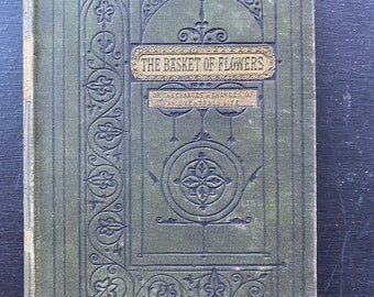 The Basket of Flowers A Tale for The Young - T Nelson & Sons 1880