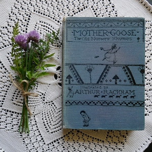 Mother Goose The Old Nursery Rhymes - Illustrated by Arthur Rackham - William Heinemann - C.1913
