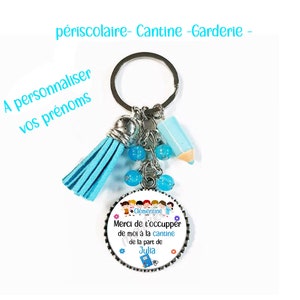 Votre prénom porte clés personnalisable périscolaire, merci de toccuper de moi à la garderie, merci de toccuper de moi à la cantine cantine