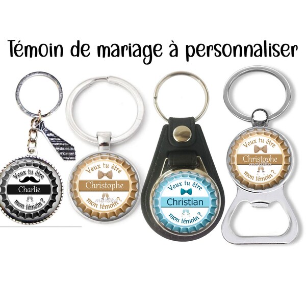 Votre prénom, porte clés témoin, "veux tu être mon témoin", décapsuleur témoin, cadeau homme, Porte clés à personnaliser