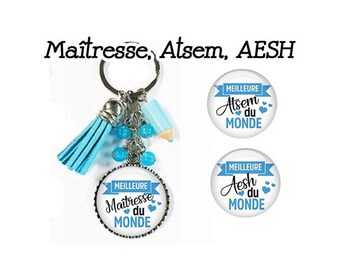 Porte clés maîtresse, porte clés atsem, porte clés AESH, meilleure maîtresse du monde, meilleure atsem du monde, meilleure AESH du monde