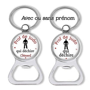 Votre prénom, Porte-clés judo, décapsuleur prof de judo, prof de judo qui déchire, cadeau pour lui, Porte clés à personnaliser image 1