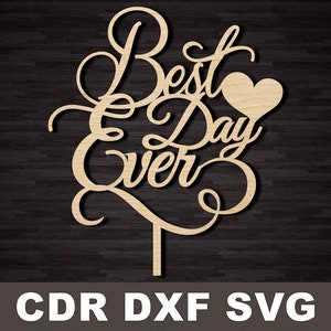 best day ever cake topper svg file Cute Sayings Lettering, Wedding Cake Topper template  SVG DXF CDR Instant download birthday celebration