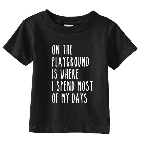 Fresh Prince Inspired Toddler Tee "On The Playground Is Where I Spend Most of My Days" Hip Hop Lyric Shirt Toddler