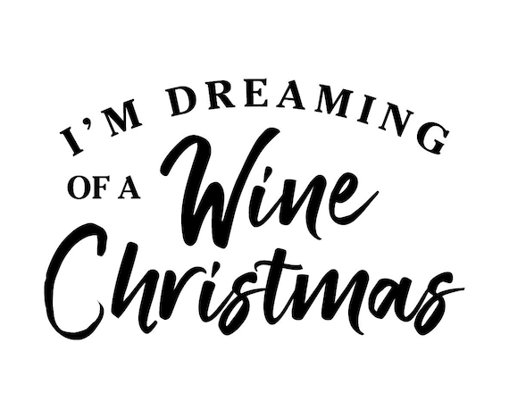 Download Free I M Dreaming Of A Wine Christmas Christmas Svg Etsy SVG DXF Cut File