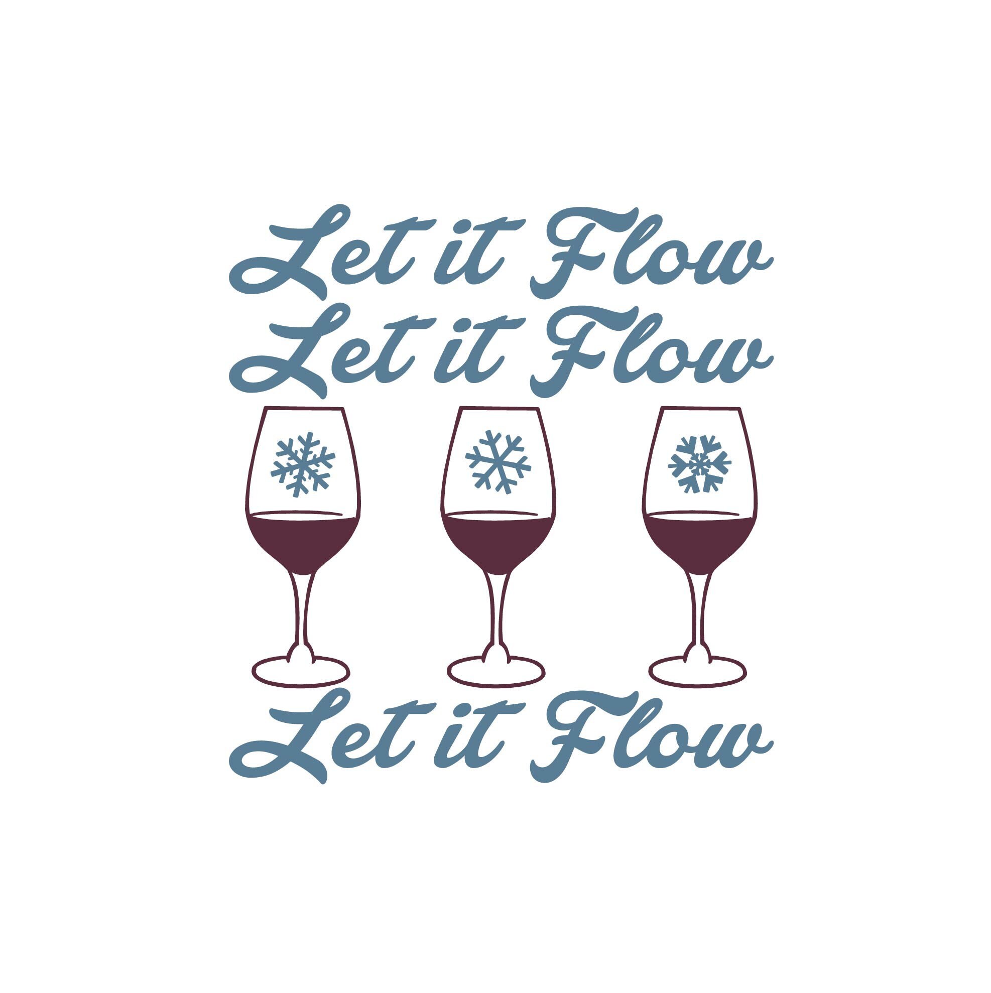 Svg Clipart Let It Flow Holidays Wine Sayings Cutting Etsy