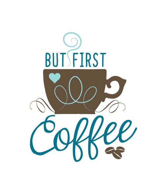 Download Svg Clipart But First Coffee Cutting Machine Art Instant Etsy