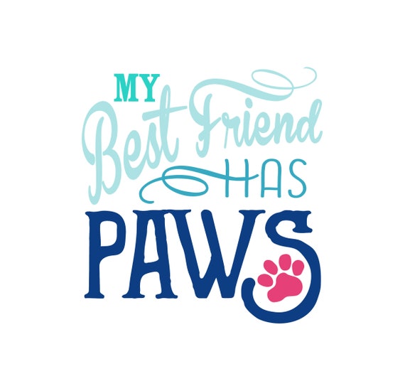 Download Svg Clipart My Best Friend Has Paws Dog Or Cat Cutting Etsy