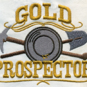 May include: Gold prospector design featuring a gold pan, pickaxe, and shovel. The text "GOLD PROSPECTOR" is in a gold script font.