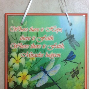 Inspirational Quote / Hope sign / miracles sign / Where there is hope / Dragonflies Sign