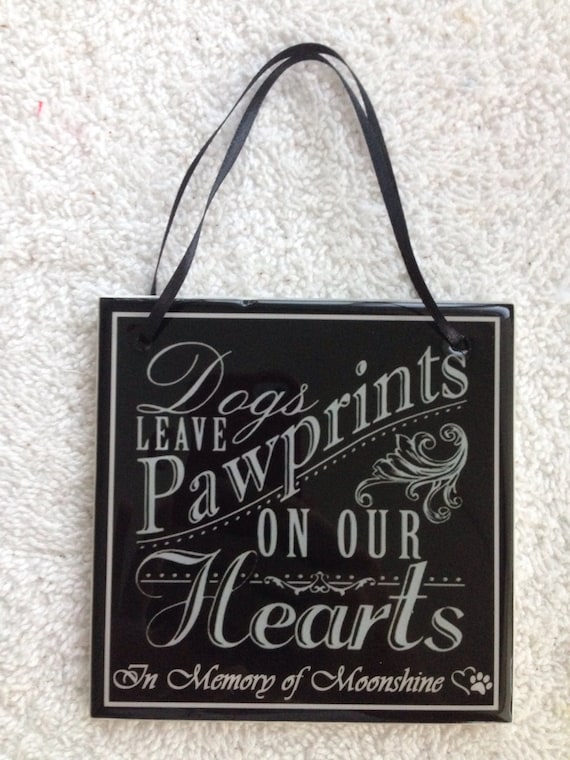 Pet memorial / Dog loss gift / Dogs Leave Pawprints/ Custom Pet Loss Gift / pet sympathy gift