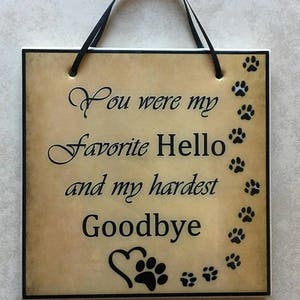 Pet sympathy gift / You were my favorite hello / Pet loss gift / dog loss gift / cat loss gift / pet memorial gift / pet memory gift