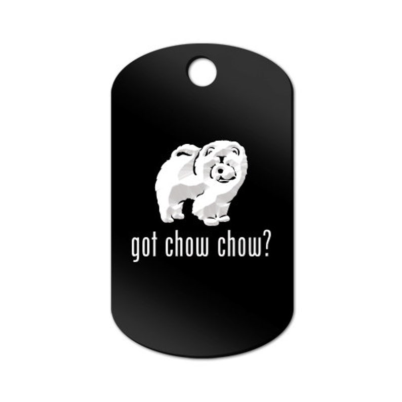 Got Chow Chow Engraved GI Tag Key Chain Dog Tag MDT-518