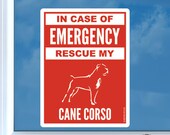 In Case of Emergency Rescue My Cane Corso Die Cut Vinyl Sticker 2 dog safety v2 - 645