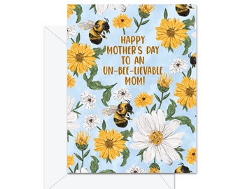 Happy Mother's Day To An Un-bee-lievable Mom! - Greeting Card