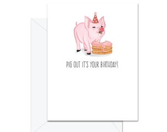 Pig Out It's Your Birthday - Greeting Card