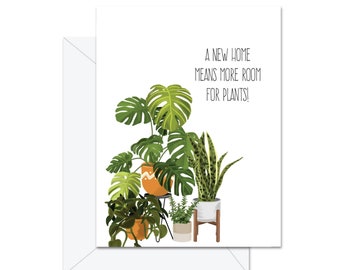 A New Home Means More Room For Plants! - Greeting Card
