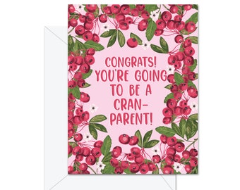 Congrats You're Going To Be A Cran-parent! - Greeting Card