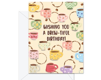 Wishing You A Brew-tiful Birthday! - Greeting Card